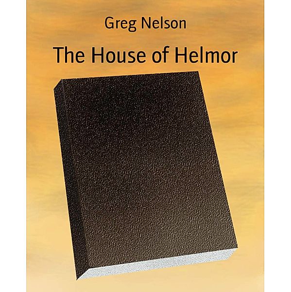 The House of Helmor, Greg Nelson