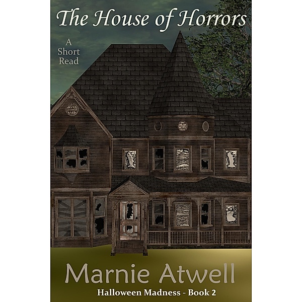 The House of Horrors (Halloween Madness, #2) / Halloween Madness, Marnie Atwell