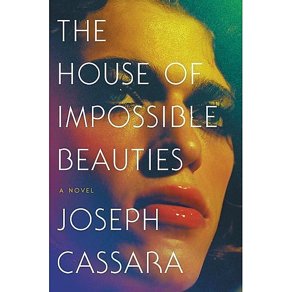 The House of Impossible Beauties, Joseph Cassara