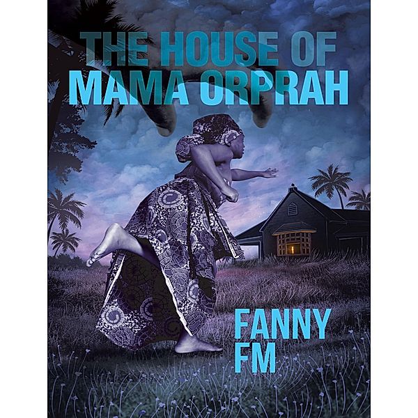 The House of Mama Orprah, Fanny Fm