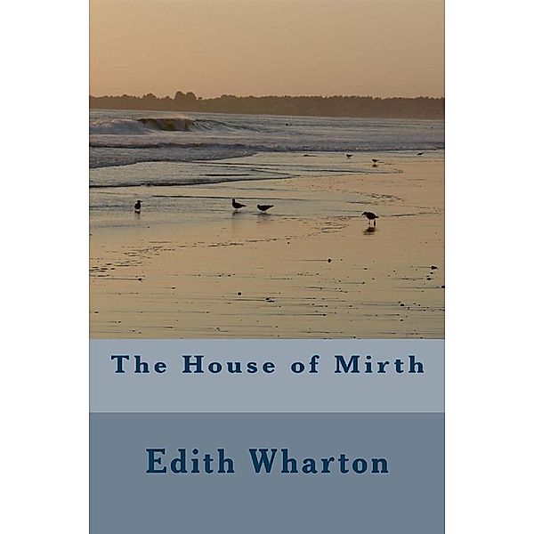 The House of Mirth, Edith Wharton