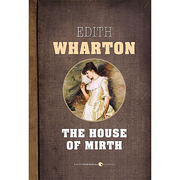The House Of Mirth, Edith Wharton