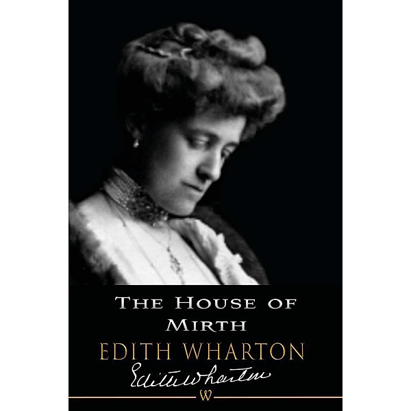 The House of Mirth / Edith Wharton Bd.5, Edith Wharton