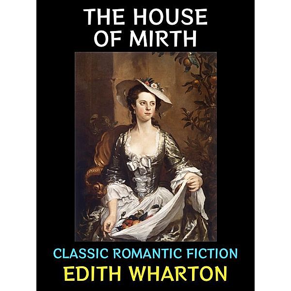 The House of Mirth / Edith Wharton Collection Bd.2, Edith Wharton