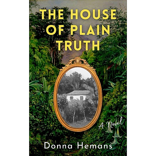 The House of Plain Truth, Donna Hemans