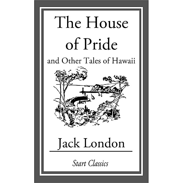 The House of Pride, Jack London