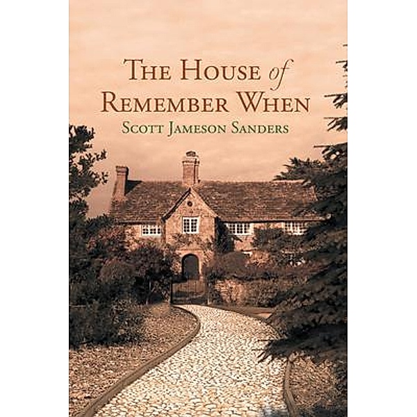 The House of Remember When / Aspire Publishing Hub, LLC, Scott Jameson Sanders