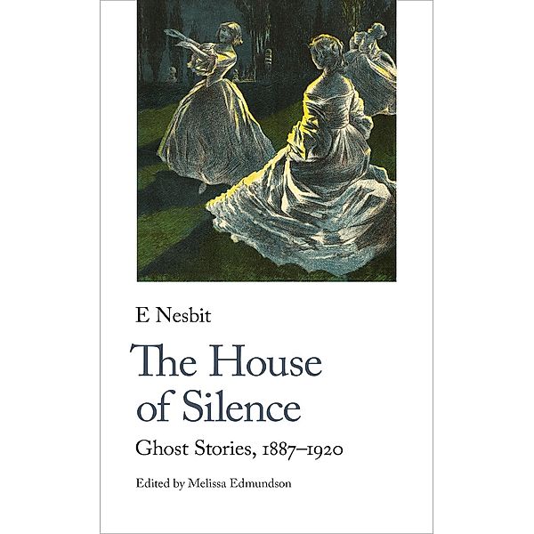 The House of Silence / Handheld Weirds Bd.10, E. Nesbit