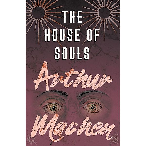 The House of Souls, Arthur Machen