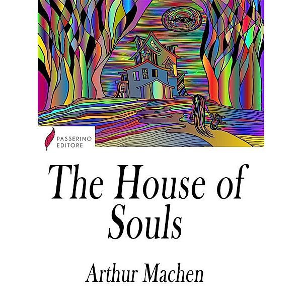 The House of Souls, Arthur Machen