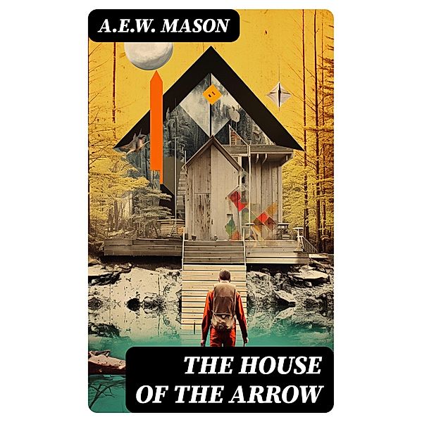 The House of the Arrow, A. E. W. Mason