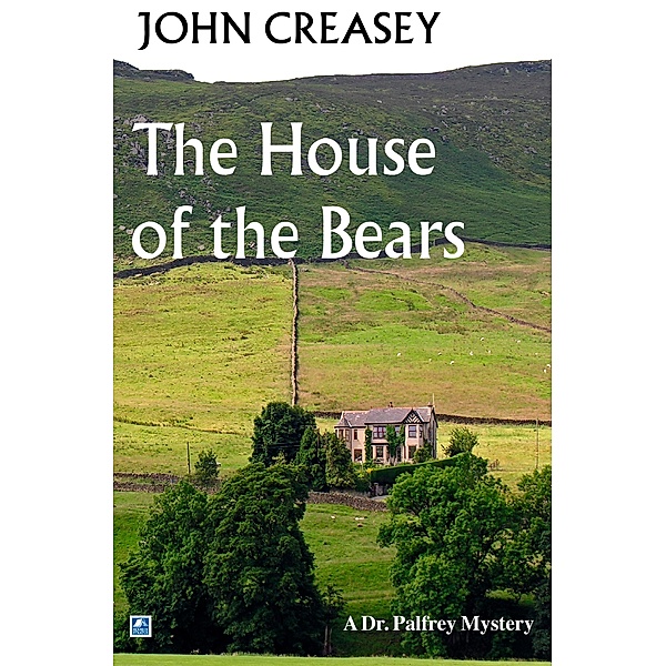 The House Of The Bears / Dr. Palfrey Bd.8, John Creasey