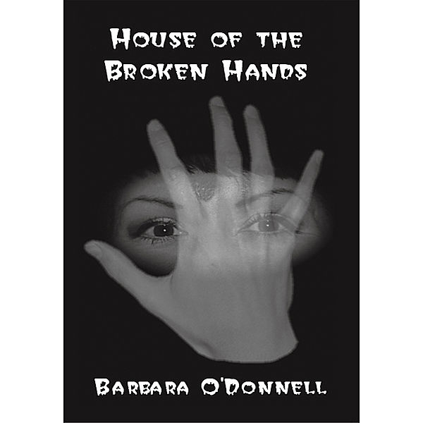 The House of the Broken Hands, Barbara O’Donnell