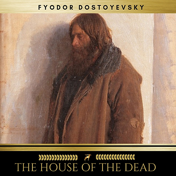 The House of the Dead, Fyodor Dostoyevsky