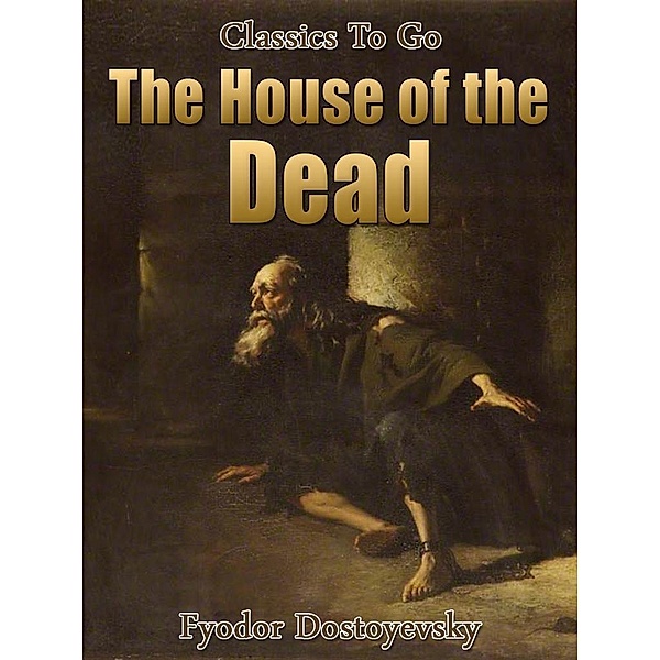 The House of the Dead, Fyodor Dostoyevsky