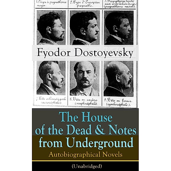 The House of the Dead & Notes from Underground, Fyodor Dostoyevsky