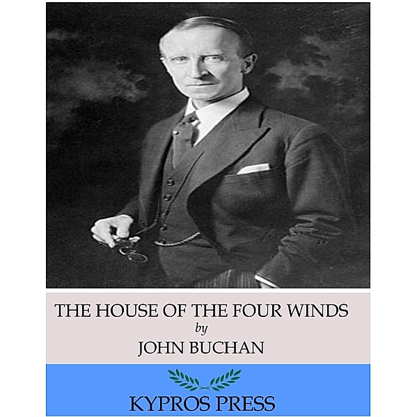The House of the Four Winds, John Buchan