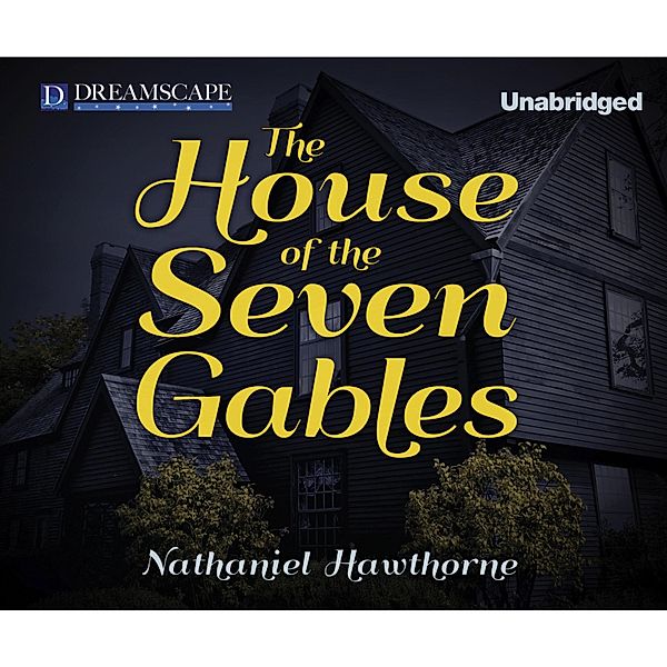 The House of the Seven Gables, Nathaniel Hawthorne