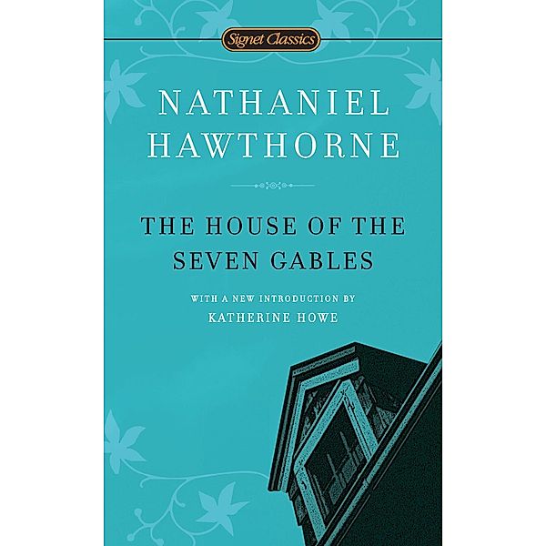 The House of the Seven Gables, Nathaniel Hawthorne