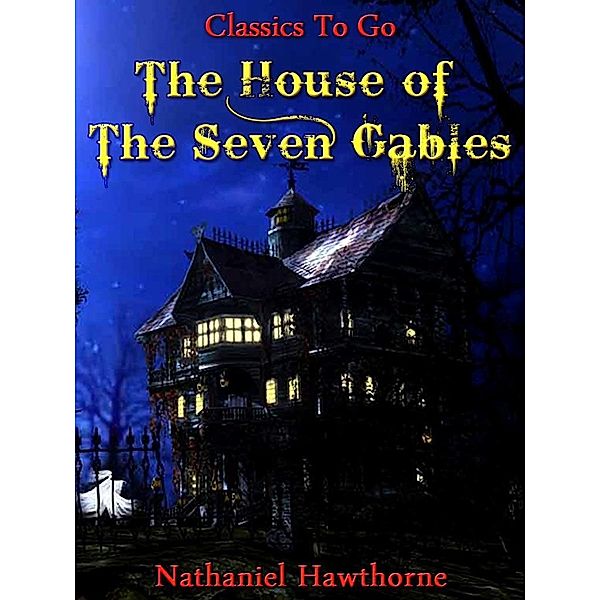 The House of the Seven Gables, Nathaniel Hawthorne