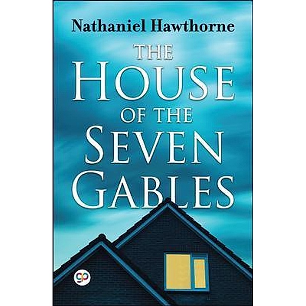 The House of the Seven Gables / GENERAL PRESS, Nathaniel Hawthorne