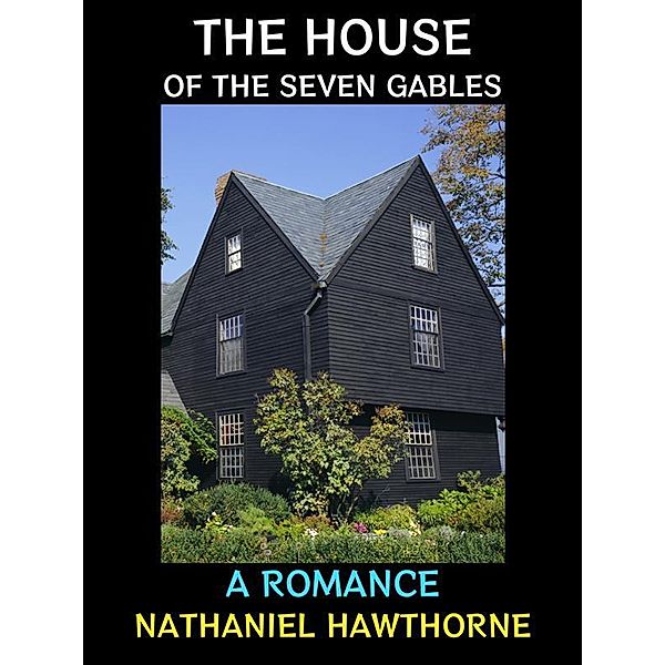 The House of the Seven Gables / Nathaniel Hawthorne Collection Bd.3, Nathaniel Hawthorne