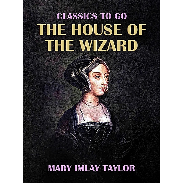 The House of the Wizard, Mary Imlay Taylor