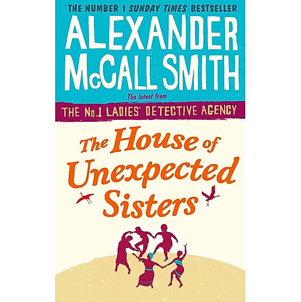 The House of Unexpected Sisters / No. 1 Ladies' Detective Agency Bd.18, Alexander Mccall Smith