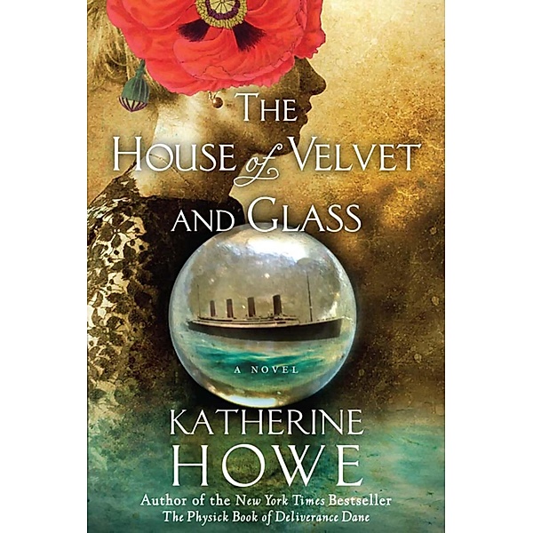 The House of Velvet and Glass, Katherine Howe