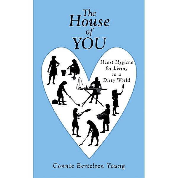The House of You, Connie Bertelsen Young
