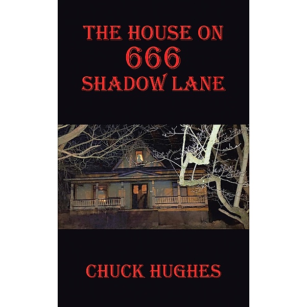 The House on 666 Shadow Lane, Chuck Hughes