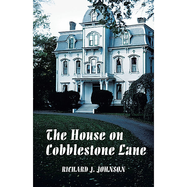 The House on Cobblestone Lane, Richard J. Johnson