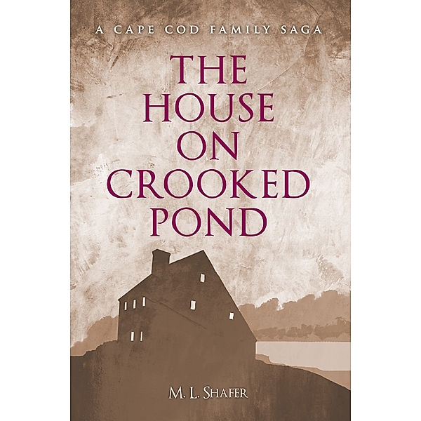 The House on Crooked Pond, M. L. Shafer
