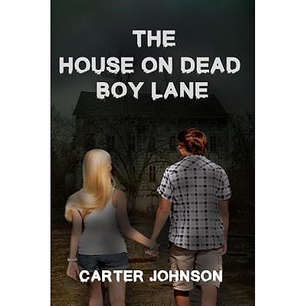 The House on Dead Boy Lane / TOPLINK PUBLISHING, LLC, Carter Johnson