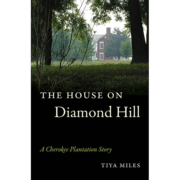 The House on Diamond Hill, Tiya Miles