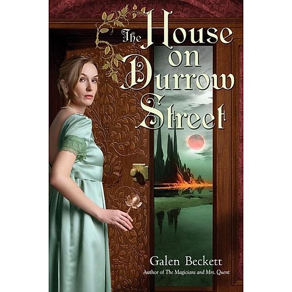 The House on Durrow Street / The Magicians and Mrs. Quent Bd.2, Galen Beckett