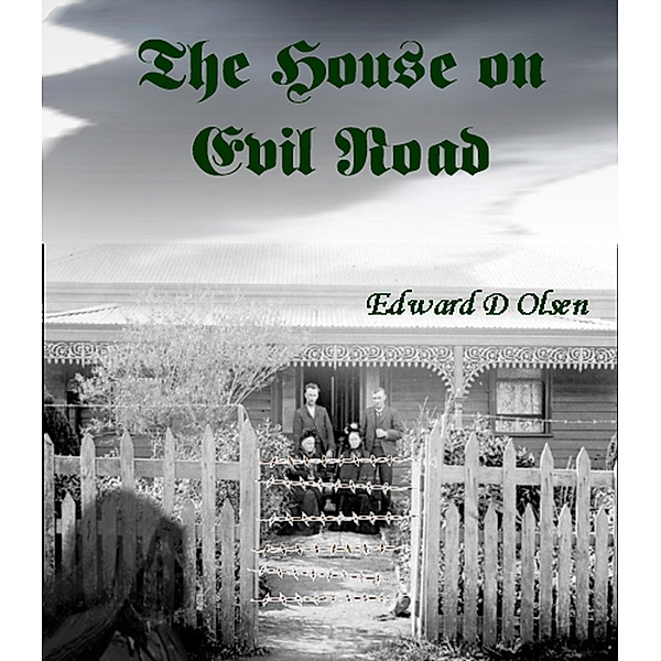 The House on Evil Road, Edward D Olsen