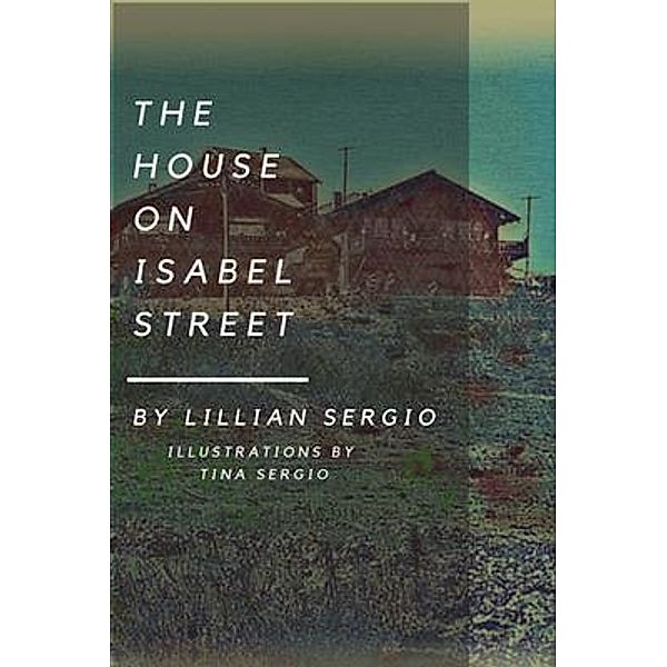 The House On Isabel Street / The House on Isabel Street Bd.1, Lillian A Sergio