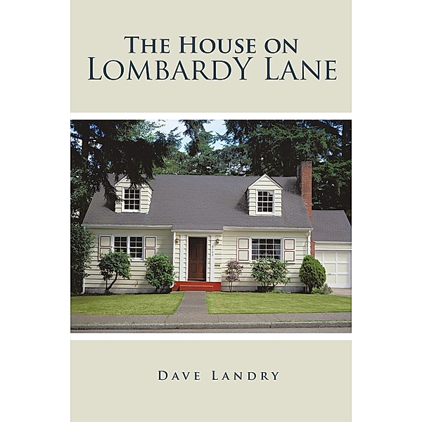The House on Lombardy Lane, Dave Landry