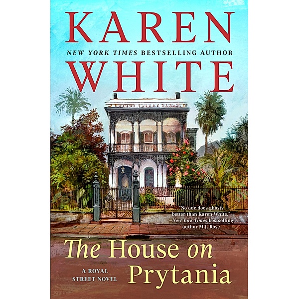 The House on Prytania / A Royal Street Novel Bd.2, Karen White