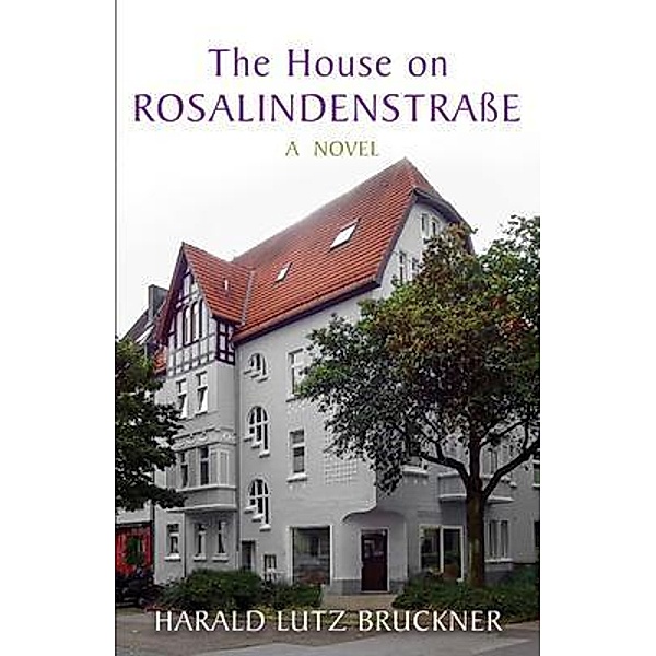 The House on Rosalindenstrasse, Harald Lutz Bruckner