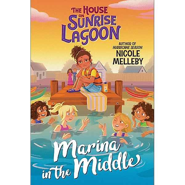 The House on Sunrise Lagoon: Marina in the Middle / The House on Sunrise Lagoon Bd.2, Nicole Melleby