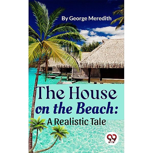 The House on the Beach: A Realistic Tale, George Meredith