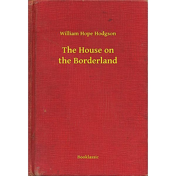 The House on the Borderland, William William