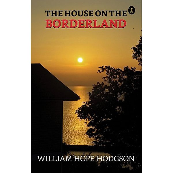 The House on the Borderland / True Sign Publishing House, William Hope Hodgson