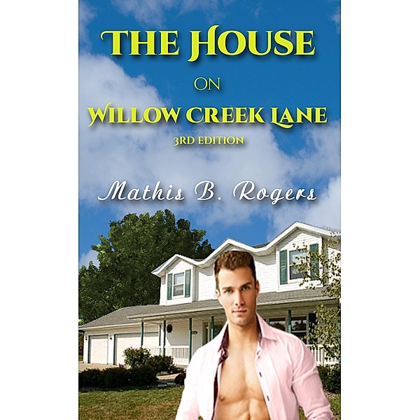 The House on Willow Creek Lane, Mathis B Rogers