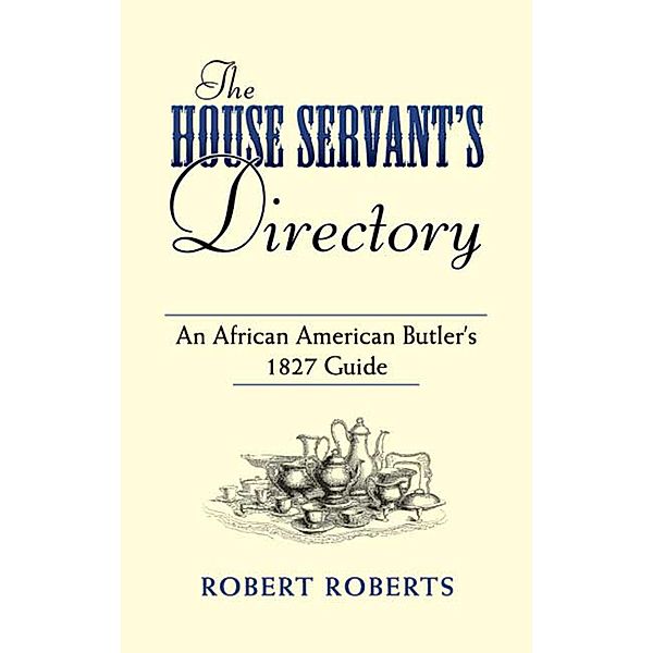 The House Servant's Directory, Robert Roberts