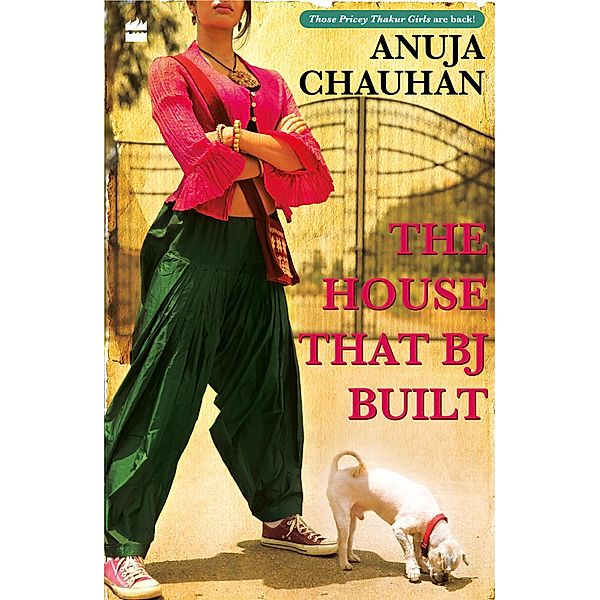 THE HOUSE THAT BJ BUILT (National Bestseller), Anuja Chauhan