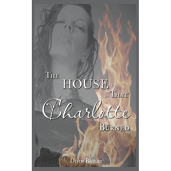 The House That Charlotte Burned, Dihn Bailey