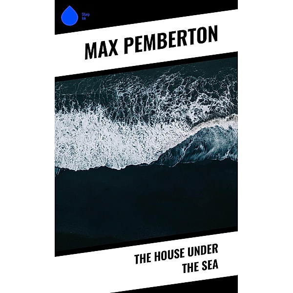 The House Under the Sea, Max Pemberton